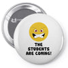 The Students Are Coming Pin-back button