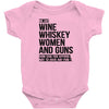 Wine Whiskey Women And Guns Infant Clothing