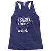i before e except after c Racerback Tank