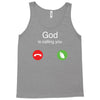 God is calling you Tank Top