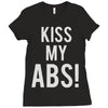 kiss my abs! Ladies Fitted T-Shirt
