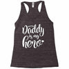 Daddy is my Hero Racerback Tank