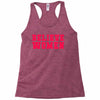 believe women Racerback Tank