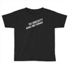 to obesity and beyond Toddler T-shirt