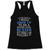 i never dreamed i would grow up to be a super cool runner but here i a Racerback Tank