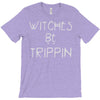 witches be trippn' T-Shirt