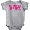 i'm 21... buy me a shot Baby Onesie