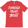 Thasss Muh Boiii T-Shirt