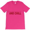 and chill T-Shirt