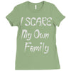 i scare my own family Ladies Fitted T-Shirt