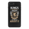 Kings Are Born In August But The Real Kings Are Born On August 17 iPhone 7 Plus Case