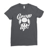 grow up Ladies Fitted T-Shirt