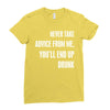 never take advice from me cool t shirts Ladies Fitted T-Shirt