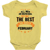 All Men Created Equal But The Best Born In February Baby Onesie