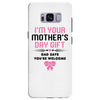 I'm Your Mother's Day Gift Dad Says You're Welcome Baby Girl Samsung Galaxy S8 Plus