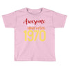 awesome since november 1970 Toddler T-shirt