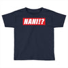 Nani Hypebeast Toddler T-shirt