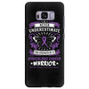 Never Underestimate The Strength Of A Gynecologic Cancer Warrior Samsung Galaxy S8 Plus