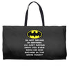 i'm not saying i'm batman funny Weekender Totes
