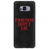 Friends Don't Lie - Stranger Things quote Samsung Galaxy S8 Plus