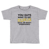 You Guys Want To Get Rufus Back Or What Sametimeless Toddler T-shirt