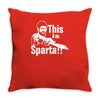 this is sparta  film Throw Pillow