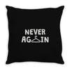 never again Throw Pillow
