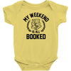 my weekend is all booked Baby Onesie