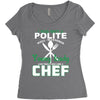 I Was One A Polite Well Mannered Young Lady And Then I Became A Chef Women's Triblend Scoop T-shirt