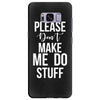 please don't make me do stuff. Samsung Galaxy S8 Plus