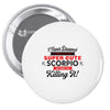 i never dreamed i'd grow up to be a super cute scorpio but here i am k Pin-back button