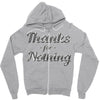 thanks for nothing Zipper Hoodie
