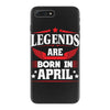 Legends Are Born In April iPhone 7 Plus Case
