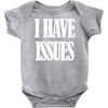 i have issues Baby Onesie