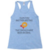 i survived another meeting rectangle Racerback Tank