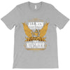 All Men Are Created Equal But Only The Best Are Born In November T-Shirt