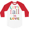 let's fall in love 3/4 Sleeve Shirt