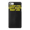 cloudy eyes, empty hearts, might lose iPhone 7 Case