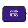 whiskey makes me frisky Laptop sleeve