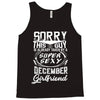 This Guy Is Taken By A Super Sexy December Girlfriend Tank Top
