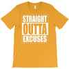 straight outta excuses T-Shirt