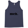 meh Tank Top