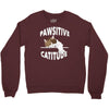 pawsitive catitude Crewneck Sweatshirt