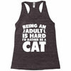 Being an adult is hard I'd rather be a cat Racerback Tank