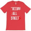 occupy all streets as seen on jay T-Shirt