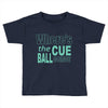 snooker where's the cue ball going Toddler T-shirt