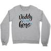 Daddy is my Hero Baby Boy Crewneck Sweatshirt