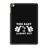This Baby is Almost Out iPad Mini 4