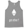 got ether ? Tank Top