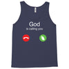 God is calling you Tank Top